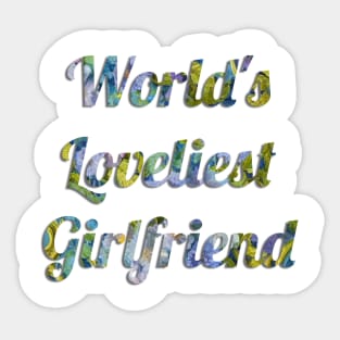 World's Loveliest Girlfriend Sticker